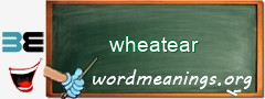 WordMeaning blackboard for wheatear